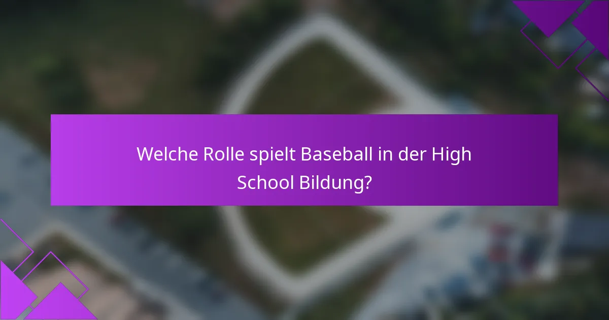 Welche Rolle spielt Baseball in der High School Bildung?